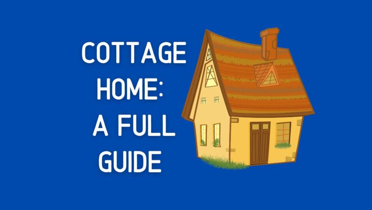 Cottage Home: A Complete Guide in 2022