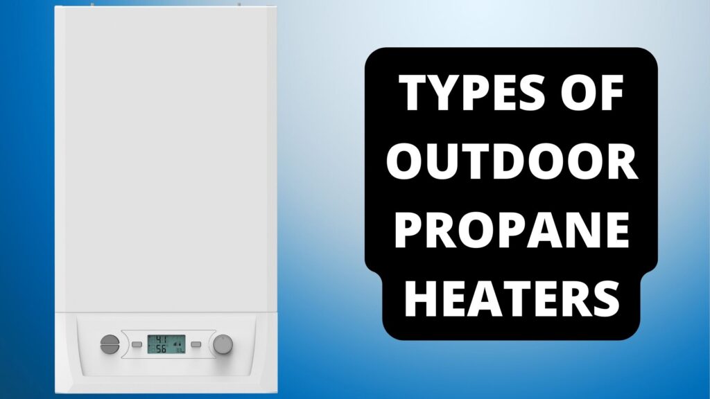 Types of Outdoor Propane Heater