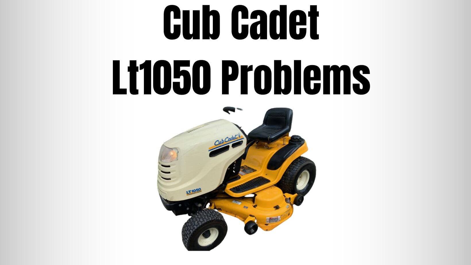 Cub Cadet Lt1050 Problems