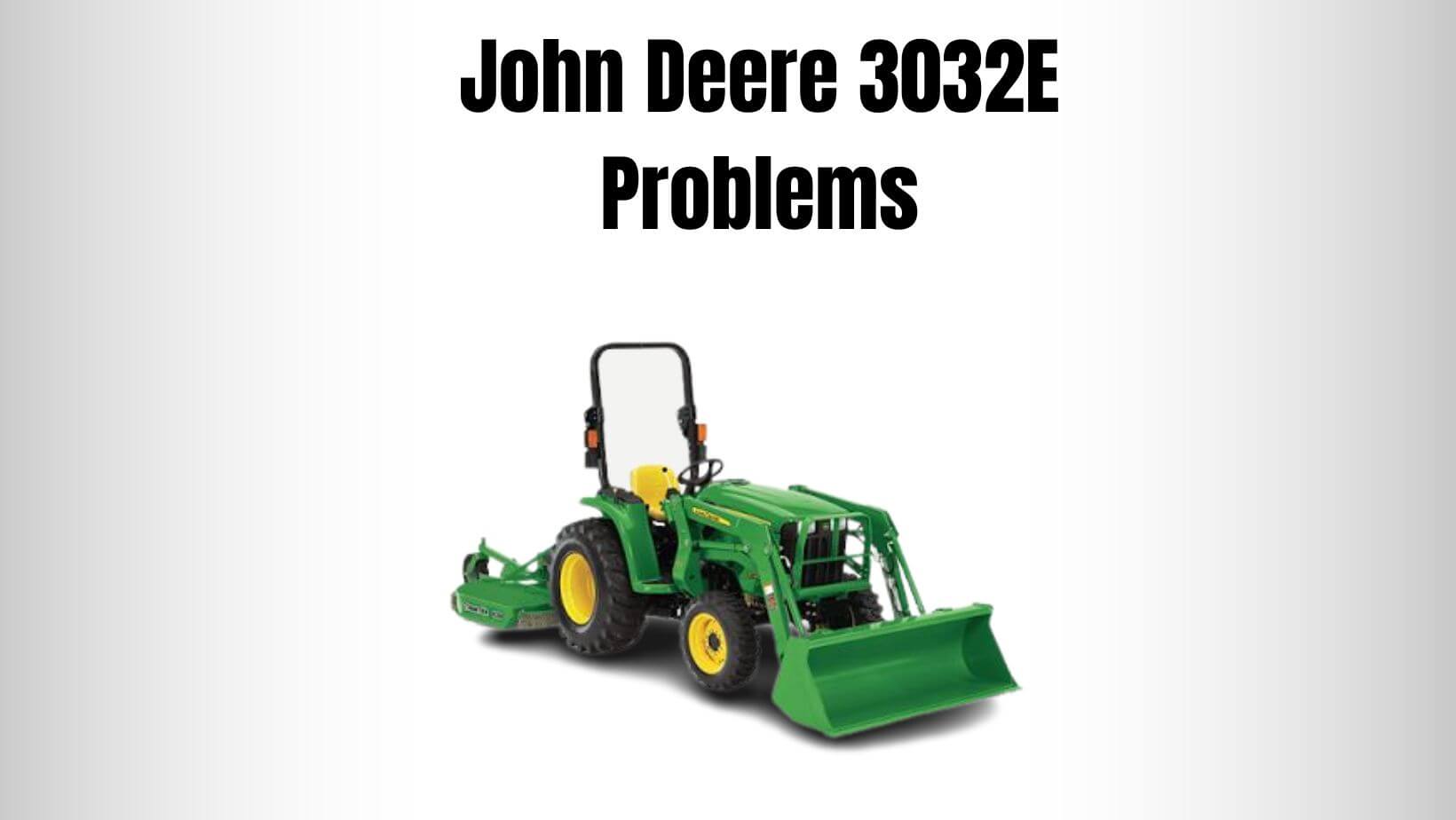 John Deere 3032E Problems