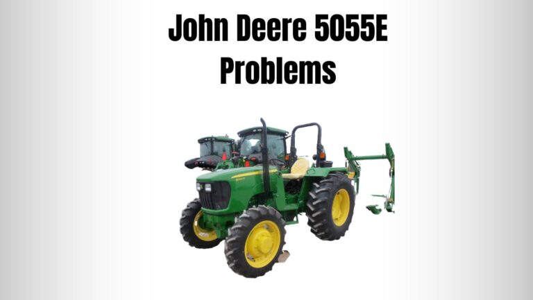 9 John Deere 5055E Problems