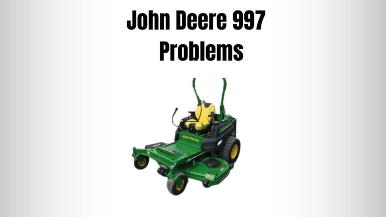 9 John Deere 997 Problems