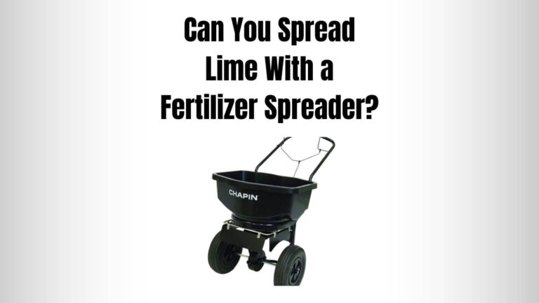 Can You Spread Lime With a Fertilizer Spreader? 5 Cons